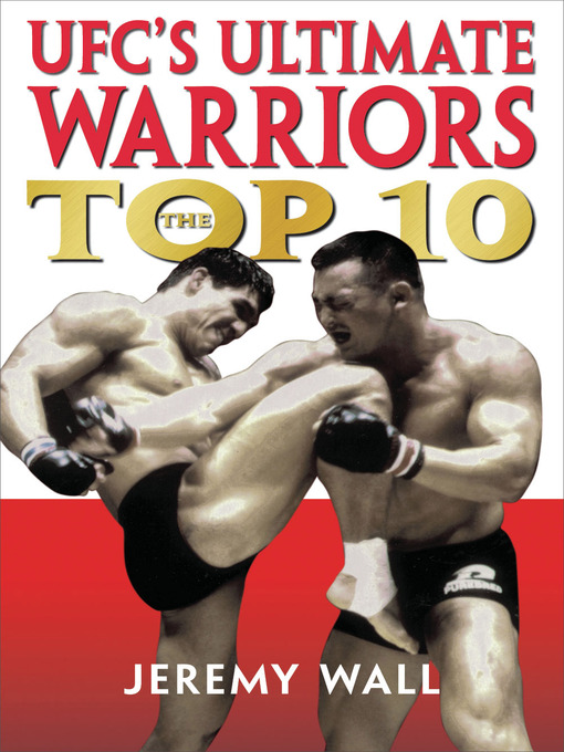 Title details for UFC's Ultimate Warriors by Jeremy Wall - Available
